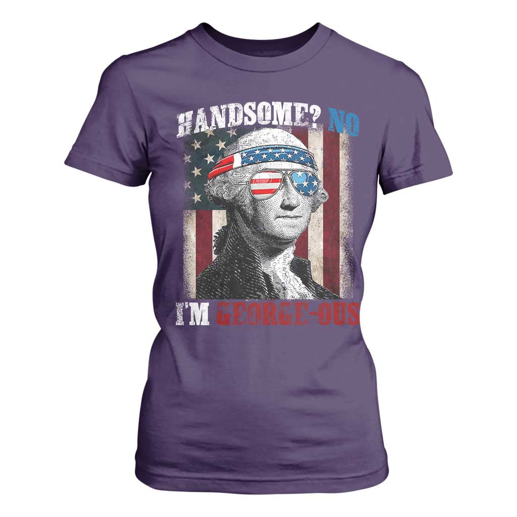 Funny 4th Of July T Shirt For Women George Washington Handsome No Georgeous TS10 Purple Print Your Wear