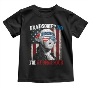 Funny 4th Of July Toddler T Shirt George Washington Handsome No Georgeous TS10 Black Print Your Wear