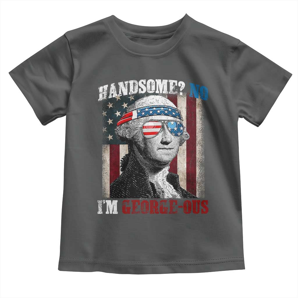 Funny 4th Of July Toddler T Shirt George Washington Handsome No Georgeous TS10 Dark Heather Print Your Wear