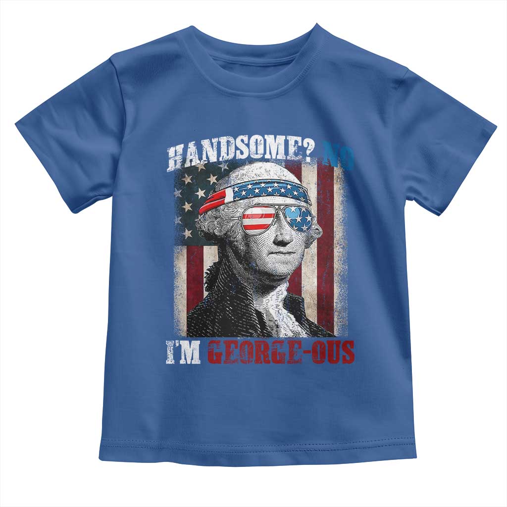 Funny 4th Of July Toddler T Shirt George Washington Handsome No Georgeous TS10 Royal Blue Print Your Wear