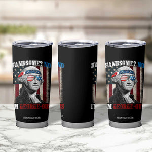 Funny 4th Of July Tumbler Cup George Washington Handsome No Georgeous TS10 Print Your Wear