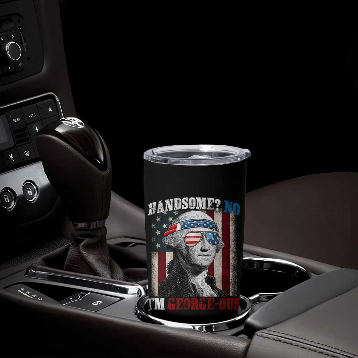 Funny 4th Of July Tumbler Cup George Washington Handsome No Georgeous TS10 Print Your Wear