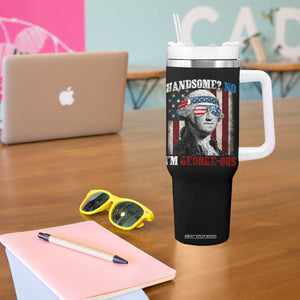 Funny 4th Of July Tumbler With Handle George Washington Handsome No Georgeous TS10 Print Your Wear