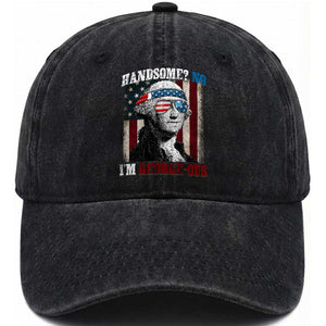 Funny 4th Of July Washed Cotton Baseball Cap George Washington Handsome No Georgeous TS10 Washed Cap Universal Fit Black Print Your Wear