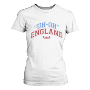 Funny 4th of July T Shirt For Women Uh Oh England 1776 TS10 White Print Your Wear