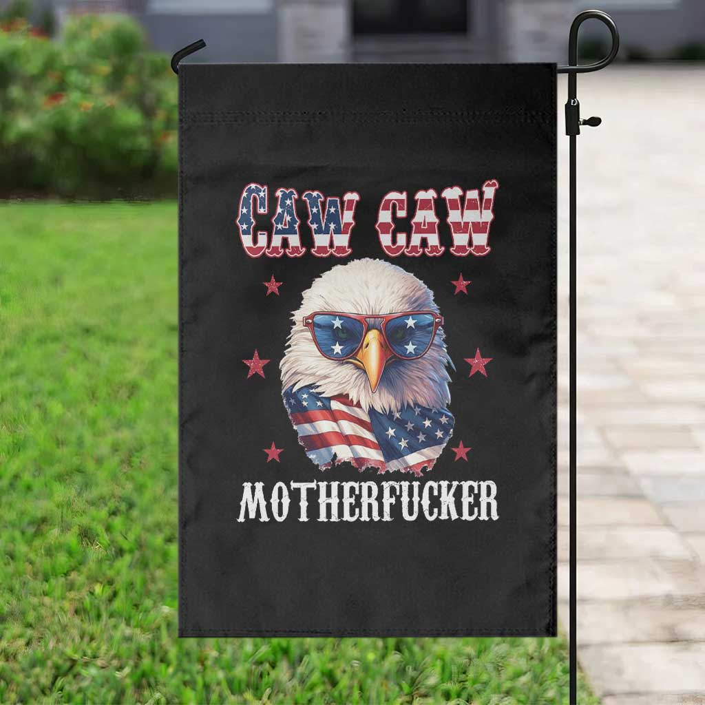 Bald Eagle Patriotic Garden Flag Caw Caw Motherfucker American Flag TS10 Print Your Wear