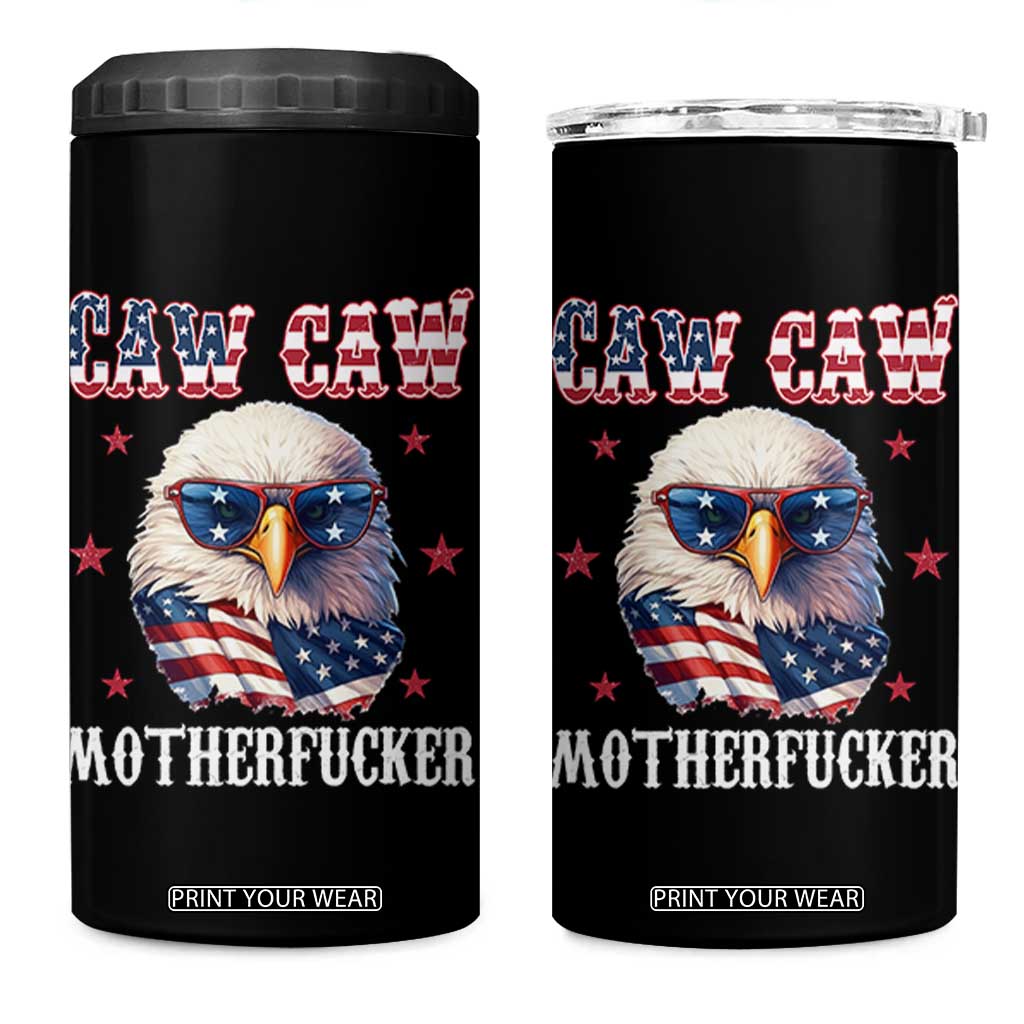 Bald Eagle Patriotic 4 in 1 Can Cooler Tumbler Caw Caw Motherfucker American Flag TS10 One Size: 16 oz Black Print Your Wear