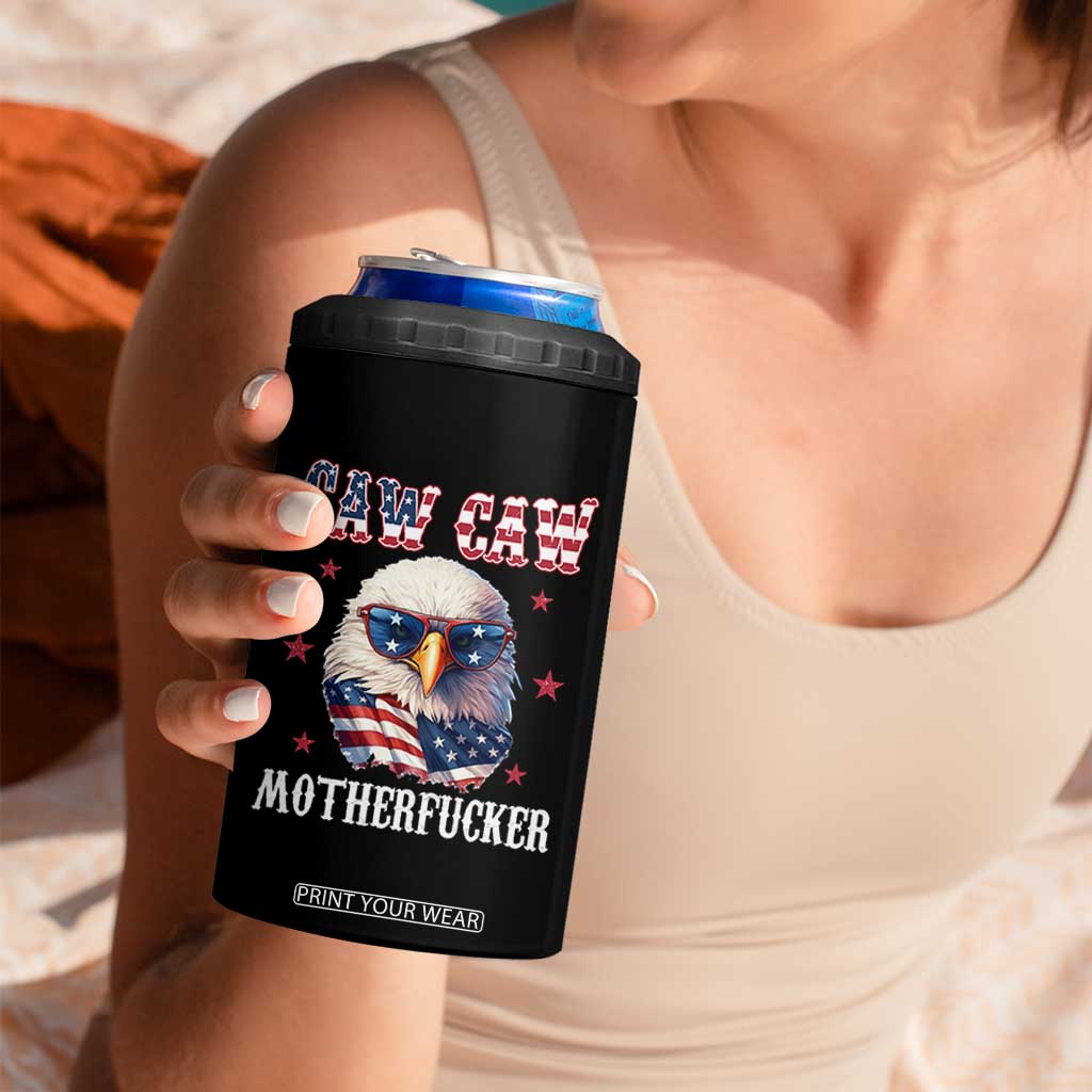 Bald Eagle Patriotic 4 in 1 Can Cooler Tumbler Caw Caw Motherfucker American Flag TS10 Print Your Wear