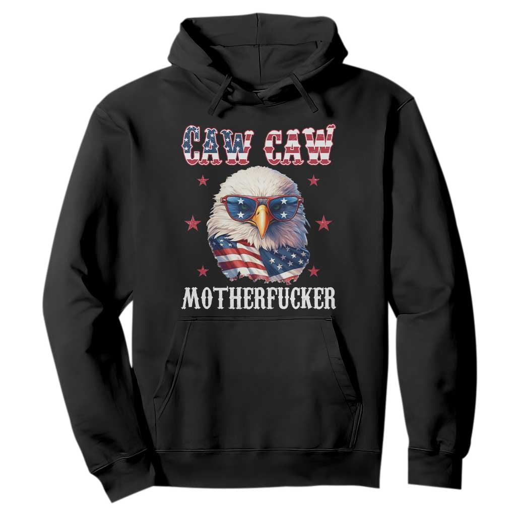 Bald Eagle Patriotic Hoodie Caw Caw Motherfucker American Flag TS10 Black Print Your Wear