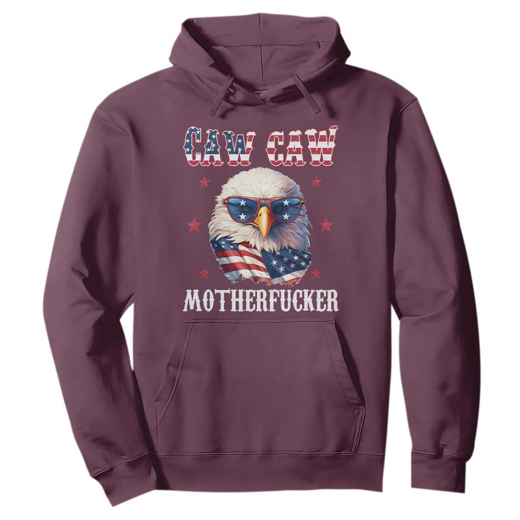 Bald Eagle Patriotic Hoodie Caw Caw Motherfucker American Flag TS10 Maroon Print Your Wear
