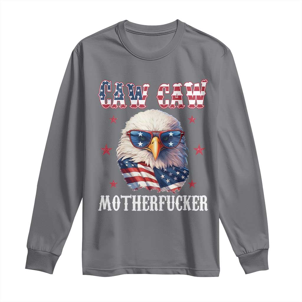 Bald Eagle Patriotic Long Sleeve Shirt Caw Caw Motherfucker American Flag TS10 Charcoal Print Your Wear