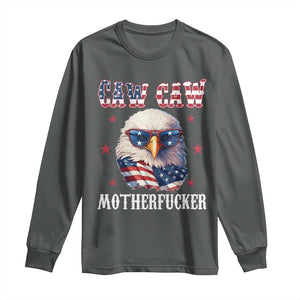 Bald Eagle Patriotic Long Sleeve Shirt Caw Caw Motherfucker American Flag TS10 Dark Heather Print Your Wear