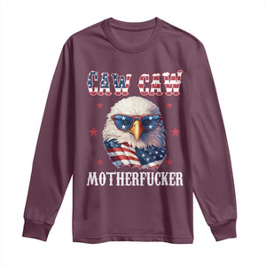 Bald Eagle Patriotic Long Sleeve Shirt Caw Caw Motherfucker American Flag TS10 Maroon Print Your Wear