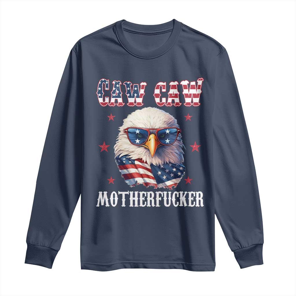 Bald Eagle Patriotic Long Sleeve Shirt Caw Caw Motherfucker American Flag TS10 Navy Print Your Wear