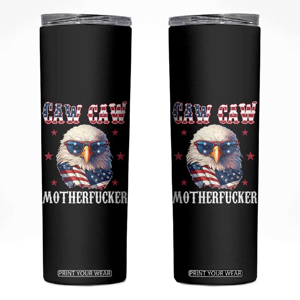Bald Eagle Patriotic Skinny Tumbler Caw Caw Motherfucker American Flag TS10 Black Print Your Wear