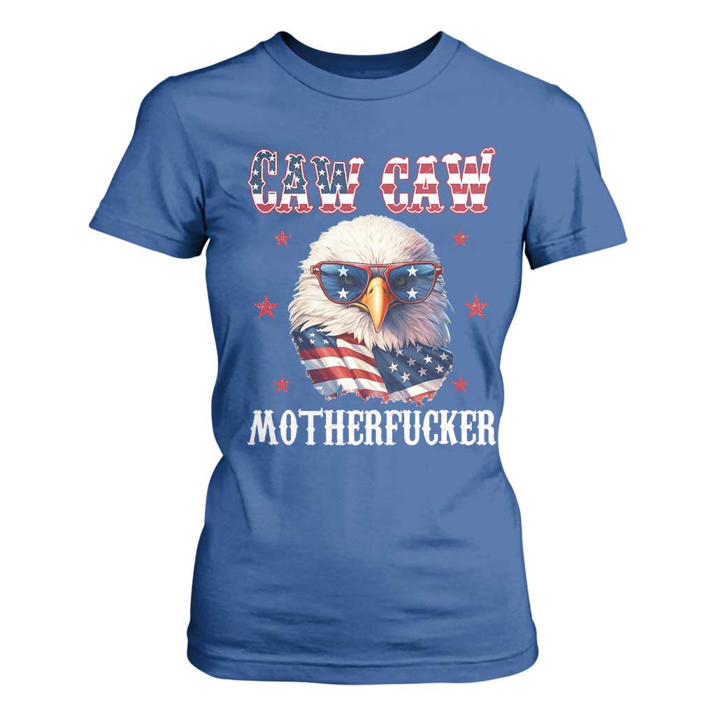 Bald Eagle Patriotic T Shirt For Women Caw Caw Motherfucker American Flag TS10 Royal Blue Print Your Wear