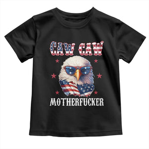 Bald Eagle Patriotic Toddler T Shirt Caw Caw Motherfucker American Flag TS10 Black Print Your Wear