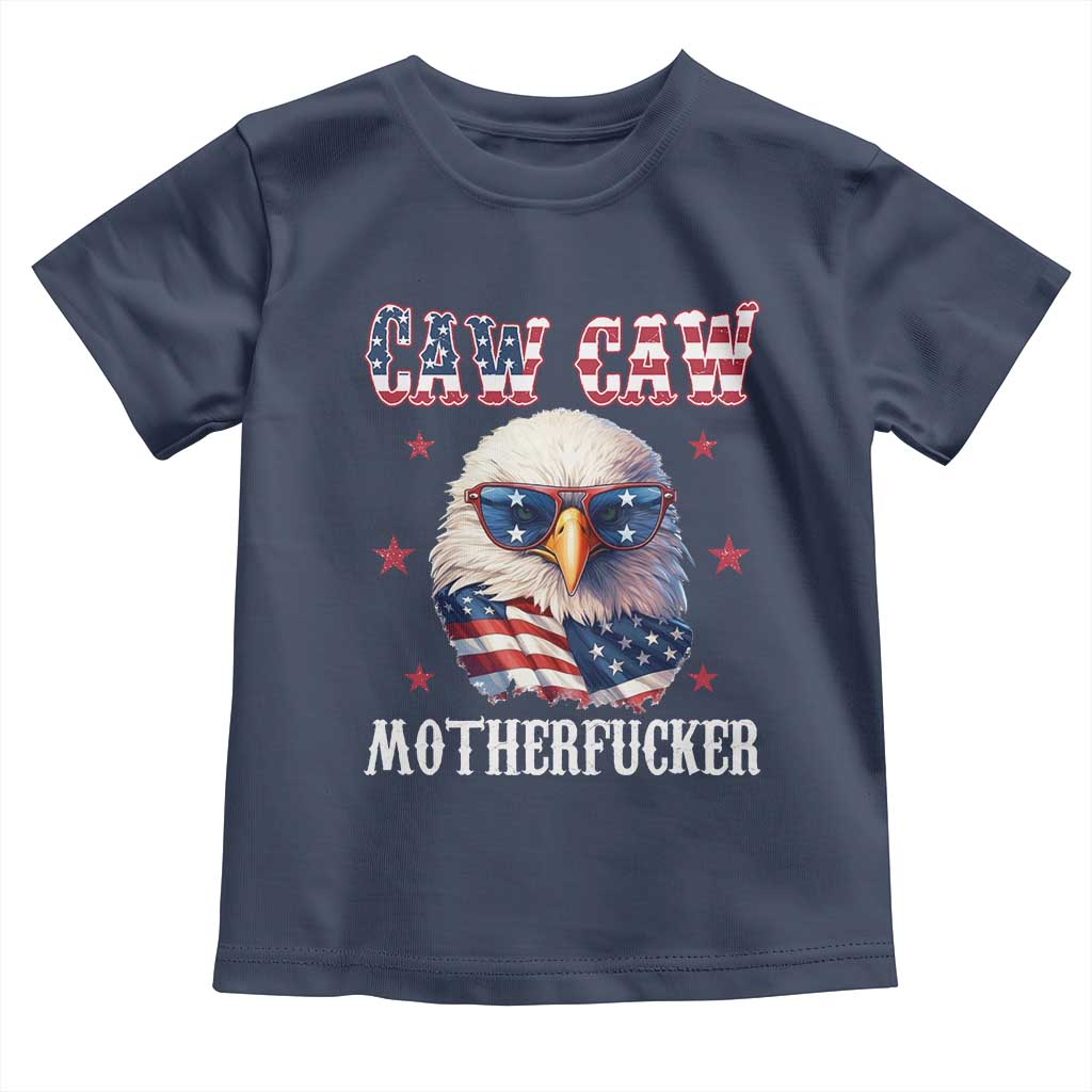 Bald Eagle Patriotic Toddler T Shirt Caw Caw Motherfucker American Flag TS10 Navy Print Your Wear