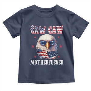 Bald Eagle Patriotic Toddler T Shirt Caw Caw Motherfucker American Flag TS10 Navy Print Your Wear