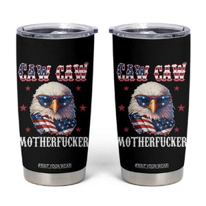 Bald Eagle Patriotic Tumbler Cup Caw Caw Motherfucker American Flag TS10 Black Print Your Wear