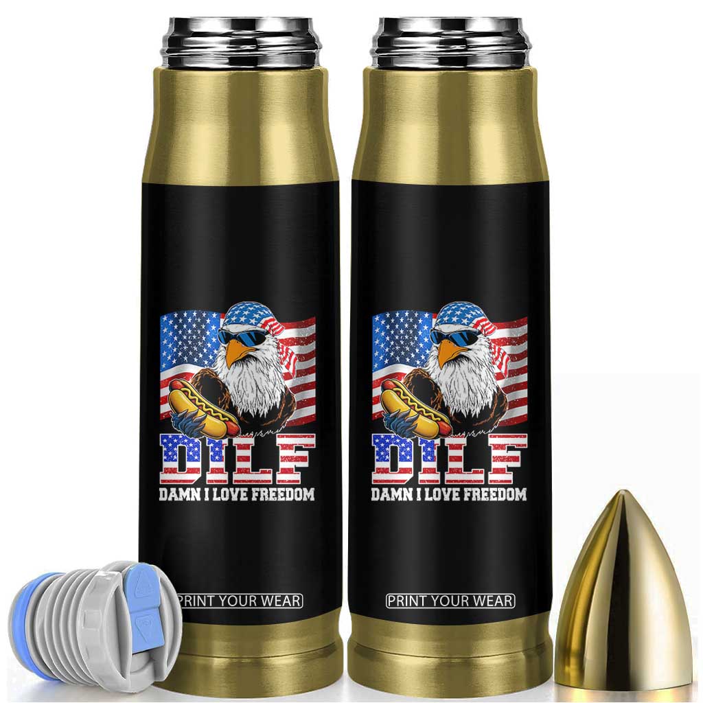 Funny Patriotic 4th Of July Bullet Tumbler Eagle DILF Damn I Love Freedom TS10 Black Print Your Wear