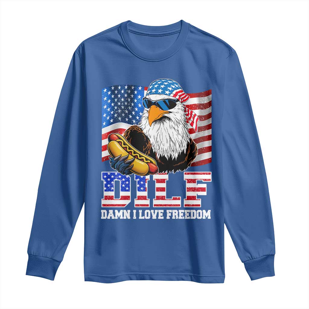 Funny Patriotic 4th Of July Long Sleeve Shirt Eagle DILF Damn I Love Freedom TS10 Royal Blue Print Your Wear