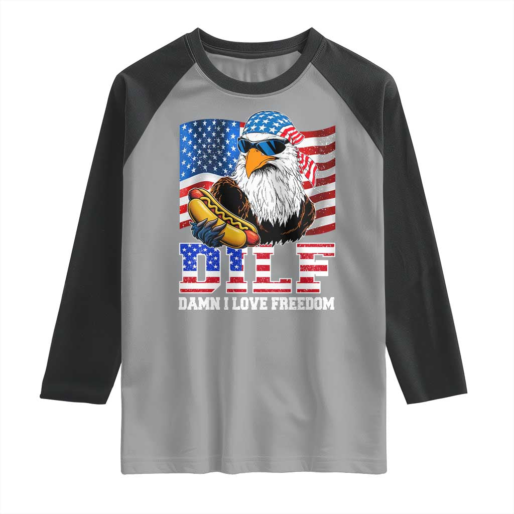 Funny Patriotic 4th Of July Raglan Shirt Eagle DILF Damn I Love Freedom TS10 Sport Gray Black Print Your Wear