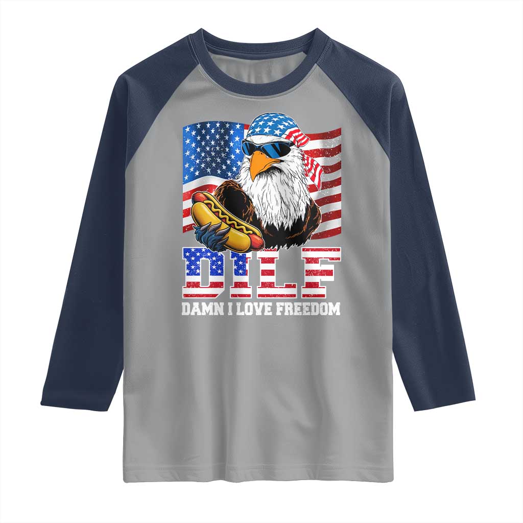 Funny Patriotic 4th Of July Raglan Shirt Eagle DILF Damn I Love Freedom TS10 Sport Gray Navy Print Your Wear