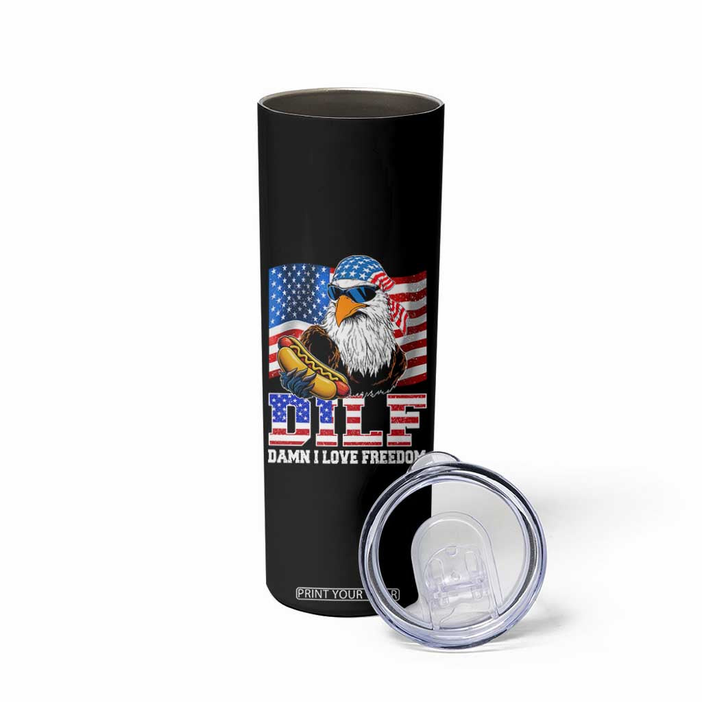 Funny Patriotic 4th Of July Skinny Tumbler Eagle DILF Damn I Love Freedom TS10 Print Your Wear