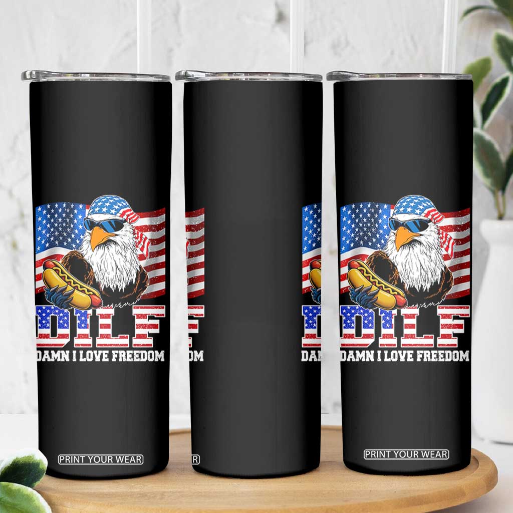 Funny Patriotic 4th Of July Skinny Tumbler Eagle DILF Damn I Love Freedom TS10 Print Your Wear