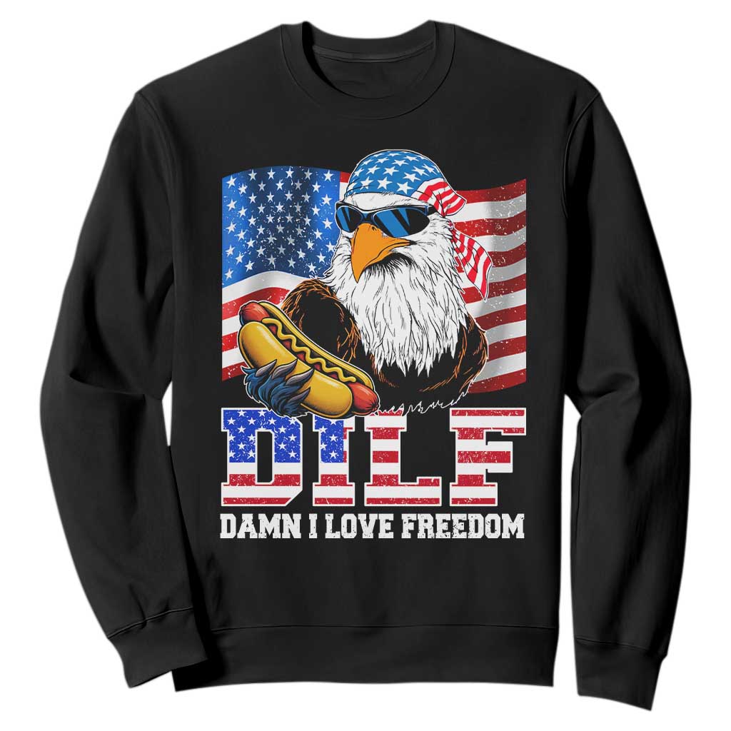 Funny Patriotic 4th Of July Sweatshirt Eagle DILF Damn I Love Freedom TS10 Black Print Your Wear