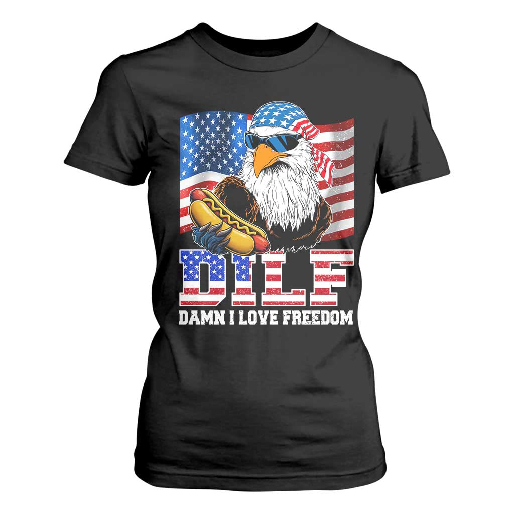 Funny Patriotic 4th Of July T Shirt For Women Eagle DILF Damn I Love Freedom TS10 Black Print Your Wear