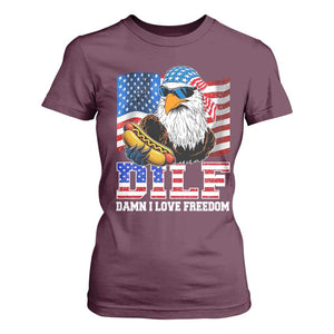 Funny Patriotic 4th Of July T Shirt For Women Eagle DILF Damn I Love Freedom TS10 Maroon Print Your Wear