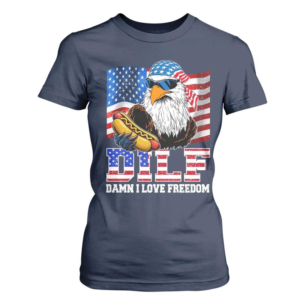 Funny Patriotic 4th Of July T Shirt For Women Eagle DILF Damn I Love Freedom TS10 Navy Print Your Wear