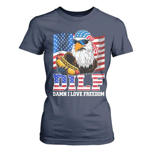 Funny Patriotic 4th Of July T Shirt For Women Eagle DILF Damn I Love Freedom TS10 Navy Print Your Wear