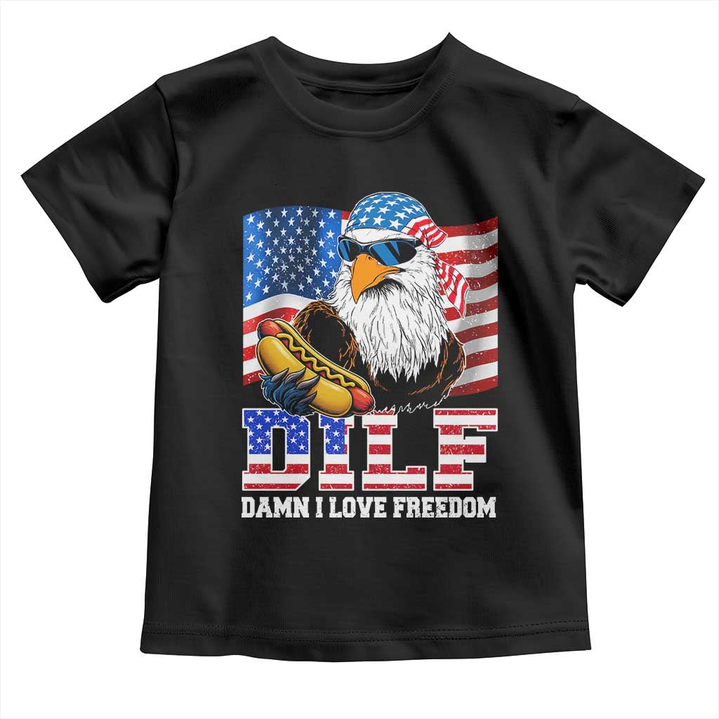 Funny Patriotic 4th Of July Toddler T Shirt Eagle DILF Damn I Love Freedom TS10 Black Print Your Wear
