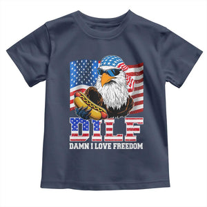 Funny Patriotic 4th Of July Toddler T Shirt Eagle DILF Damn I Love Freedom TS10 Navy Print Your Wear