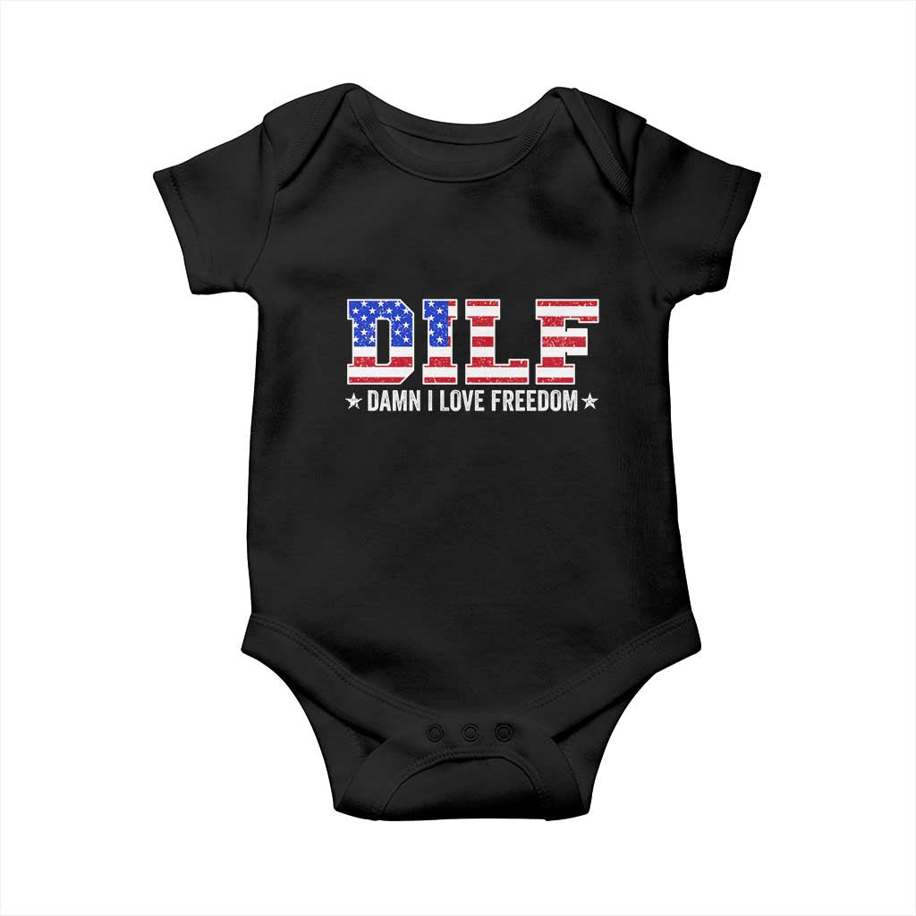 Funny Patriotic 4th Of July Baby Onesie DILF Damn I Love Freedom American Flag TS10 Black Print Your Wear