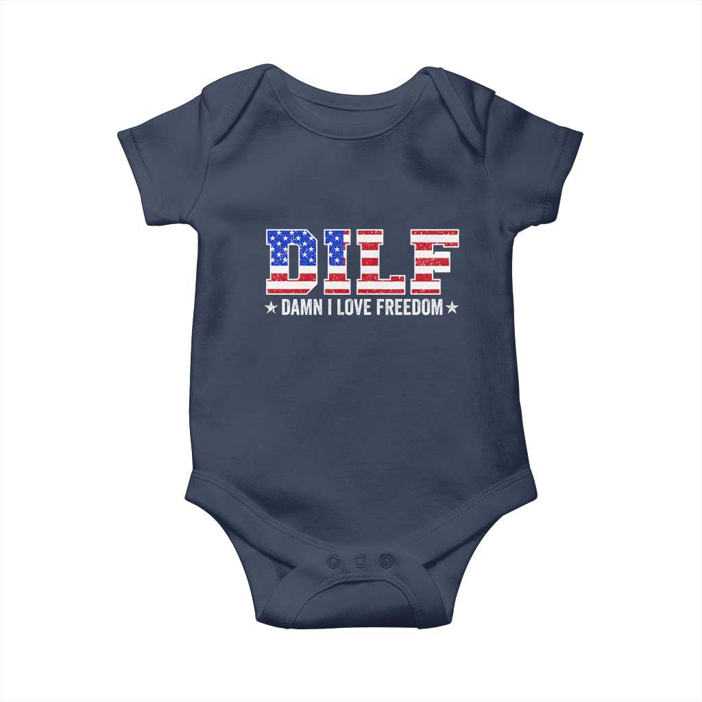 Funny Patriotic 4th Of July Baby Onesie DILF Damn I Love Freedom American Flag TS10 Navy Print Your Wear