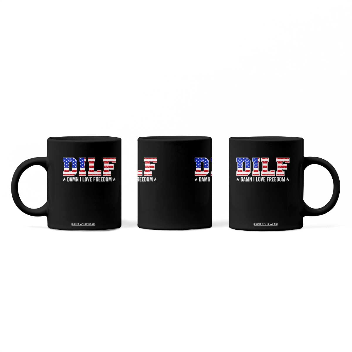Funny Patriotic 4th Of July Coffee Mug DILF Damn I Love Freedom American Flag TS10 Print Your Wear