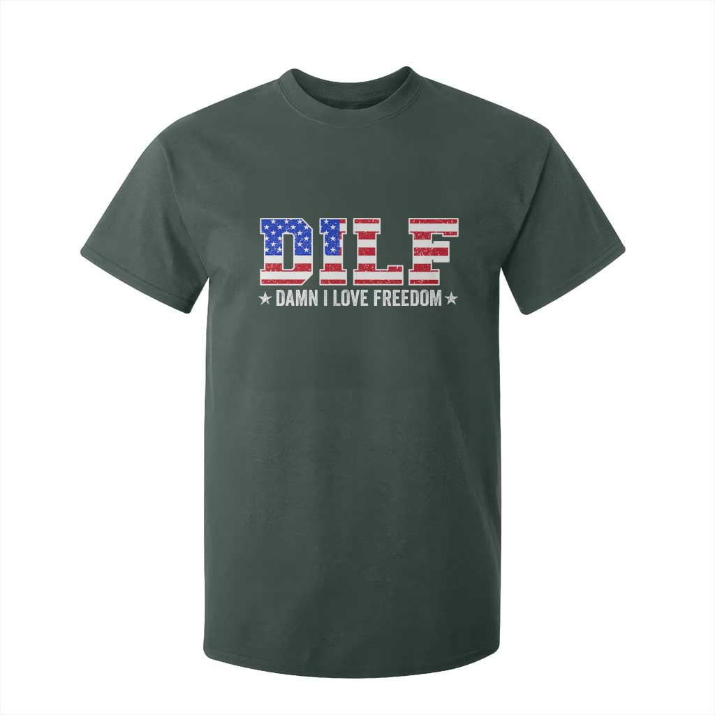 Funny Patriotic 4th Of July T Shirt For Kid DILF Damn I Love Freedom American Flag TS10 Dark Forest Green Print Your Wear