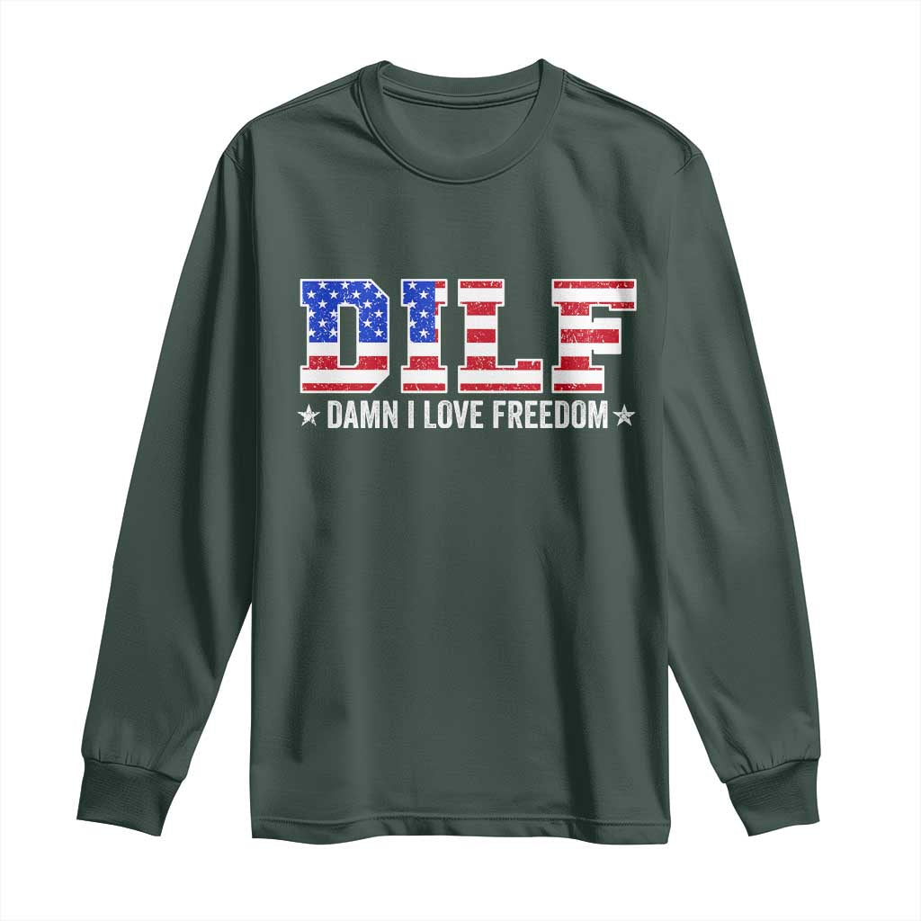Funny Patriotic 4th Of July Long Sleeve Shirt DILF Damn I Love Freedom American Flag TS10 Dark Forest Green Print Your Wear