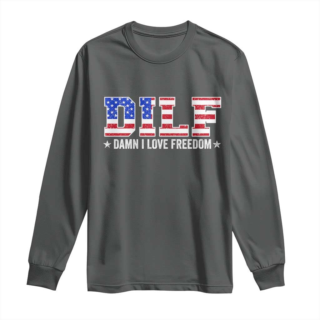 Funny Patriotic 4th Of July Long Sleeve Shirt DILF Damn I Love Freedom American Flag TS10 Dark Heather Print Your Wear