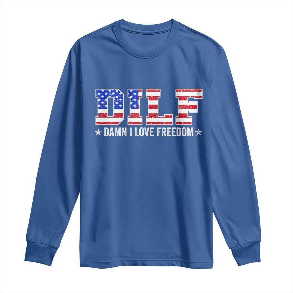 Funny Patriotic 4th Of July Long Sleeve Shirt DILF Damn I Love Freedom American Flag TS10 Royal Blue Print Your Wear