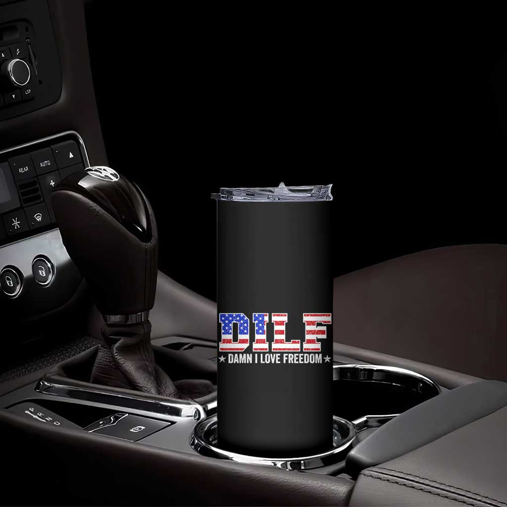 Funny Patriotic 4th Of July Skinny Tumbler DILF Damn I Love Freedom American Flag TS10 Print Your Wear