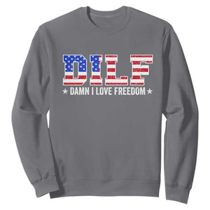 Funny Patriotic 4th Of July Sweatshirt DILF Damn I Love Freedom American Flag TS10 Charcoal Print Your Wear