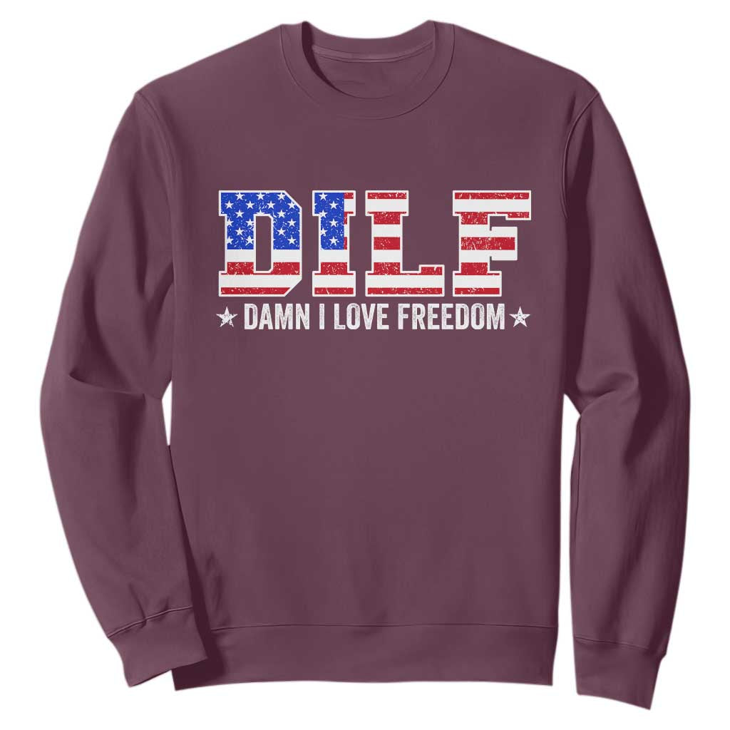 Funny Patriotic 4th Of July Sweatshirt DILF Damn I Love Freedom American Flag TS10 Maroon Print Your Wear