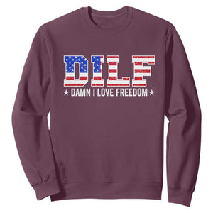 Funny Patriotic 4th Of July Sweatshirt DILF Damn I Love Freedom American Flag TS10 Maroon Print Your Wear