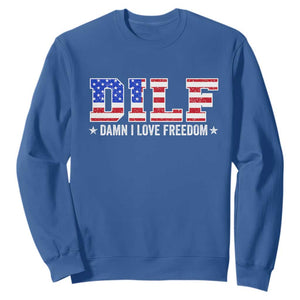 Funny Patriotic 4th Of July Sweatshirt DILF Damn I Love Freedom American Flag TS10 Royal Blue Print Your Wear