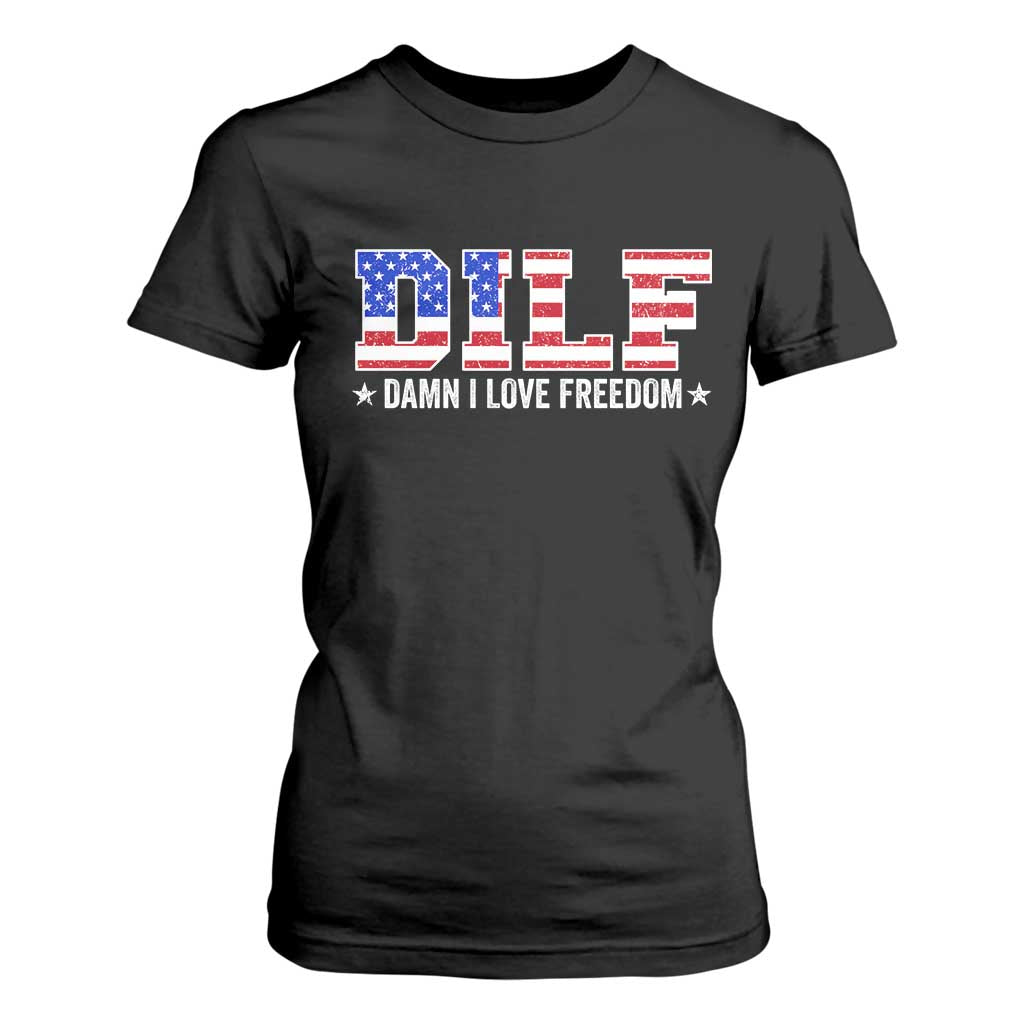 Funny Patriotic 4th Of July T Shirt For Women DILF Damn I Love Freedom American Flag TS10 Black Print Your Wear